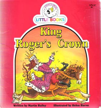 King Roger\'s Crown : Cocky\'s Circle Little Books : Early Reader